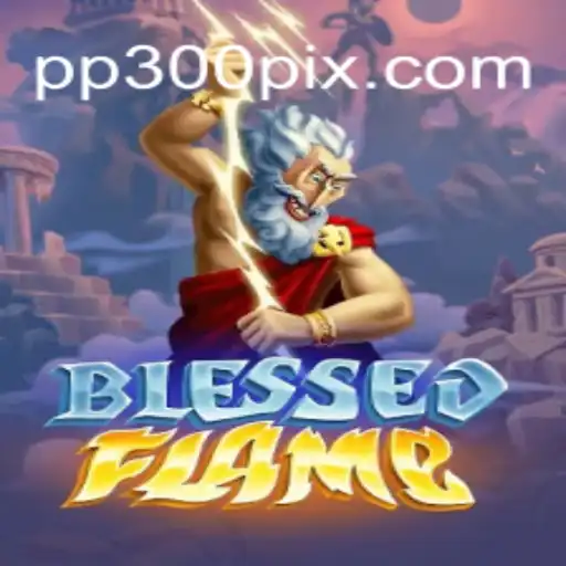 Explore the Enchanting World of BlessedFlame: Official Slots Game on PP300.COM Platform