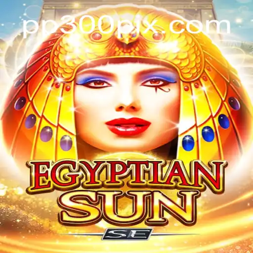 Discover the Thrills of EgyptianSunSE on PP300.COM - The Leading Platform for Oficial Slots in Brasil