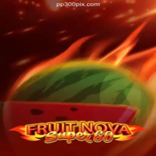 Exploring FruitNovaSuper60 on PP300.COM Platform-Oficial Slots Brasil #1