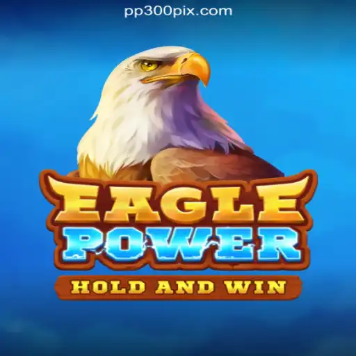 EaglePower Soars: Exploring the Official Slots Brasil #1 Game on PP300.COM Platform