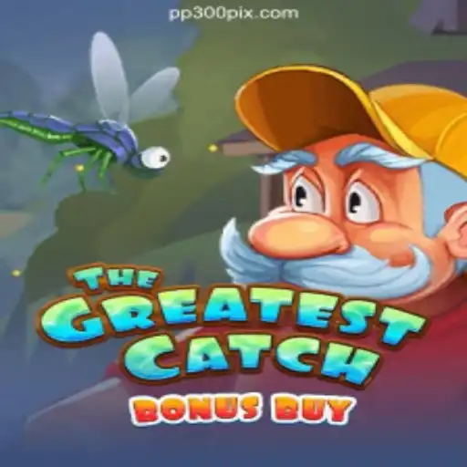 TheGreatestCatchBonusBuy: Dive into Adventure with PP300.COM Platform-Oficial Slots Brasil #1